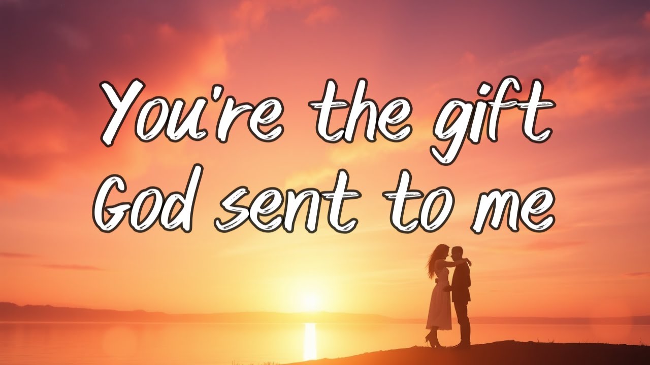 You're the gift God sent to me (LYRIC) Official Lyric Video | A Beautiful Romantic Ballad Love Song