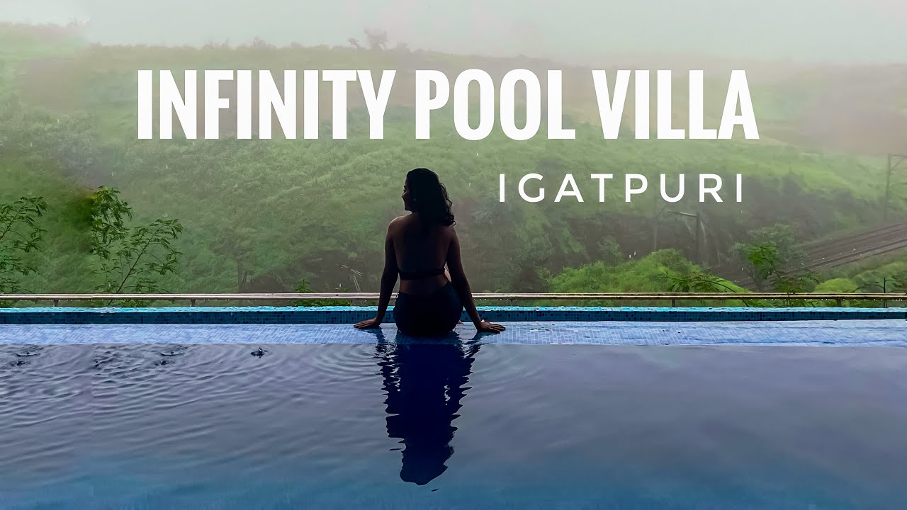 Igatpuri in rainy season | 4bhk Infinity pool villa in Igatpuri | Explore with Love
