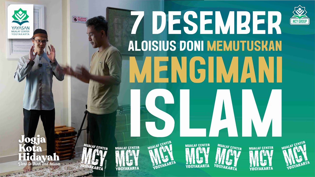 🔵 07 DESEMBER ALOISIUS DONI MEMUTUSKAN MENGIMANI ISLAM | MUALAF CENTER YOGYAKARTA
