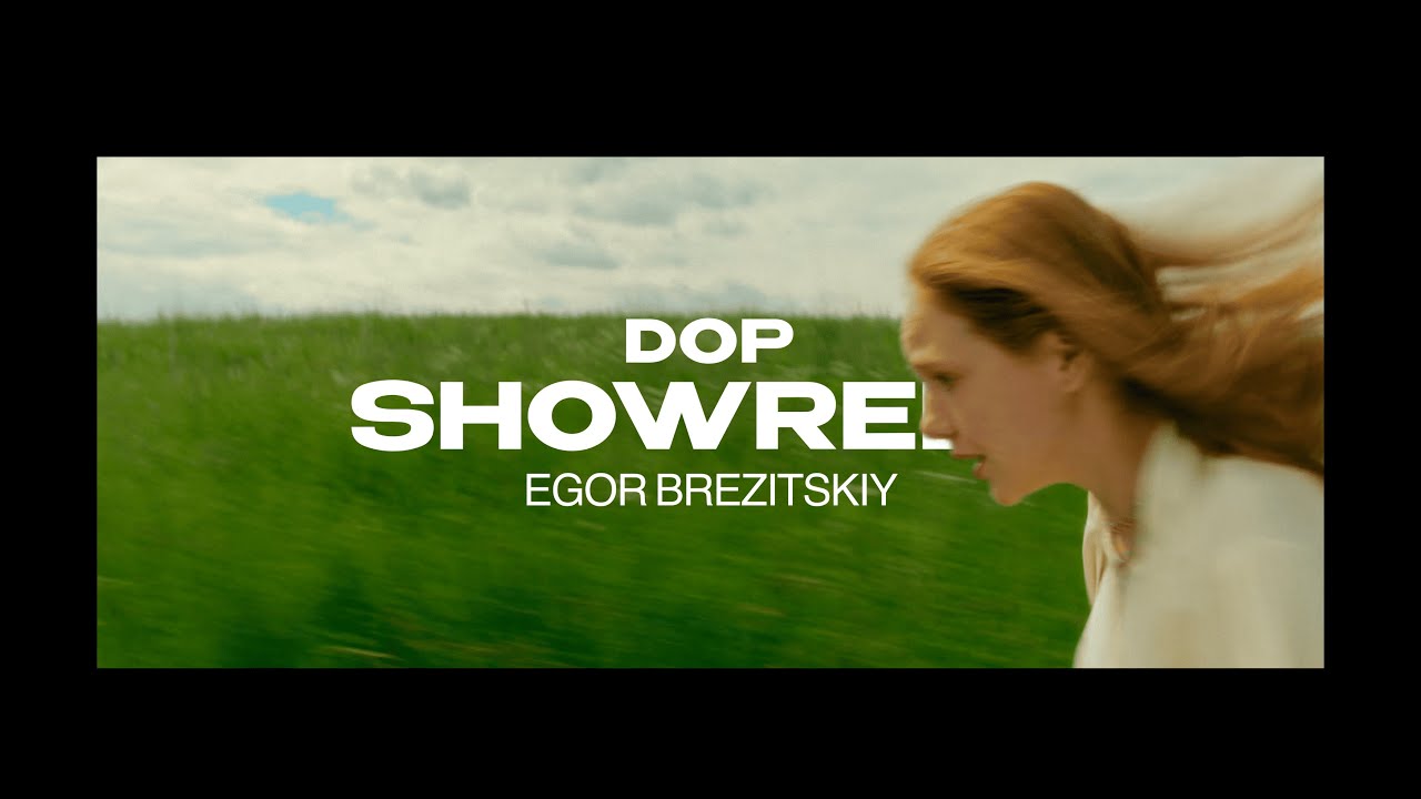 DOP SHOWREEL 2024 | Egor Brezitskiy