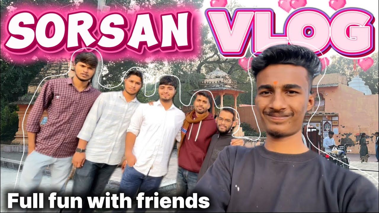Sorsan Mataji vlog with friends 😁