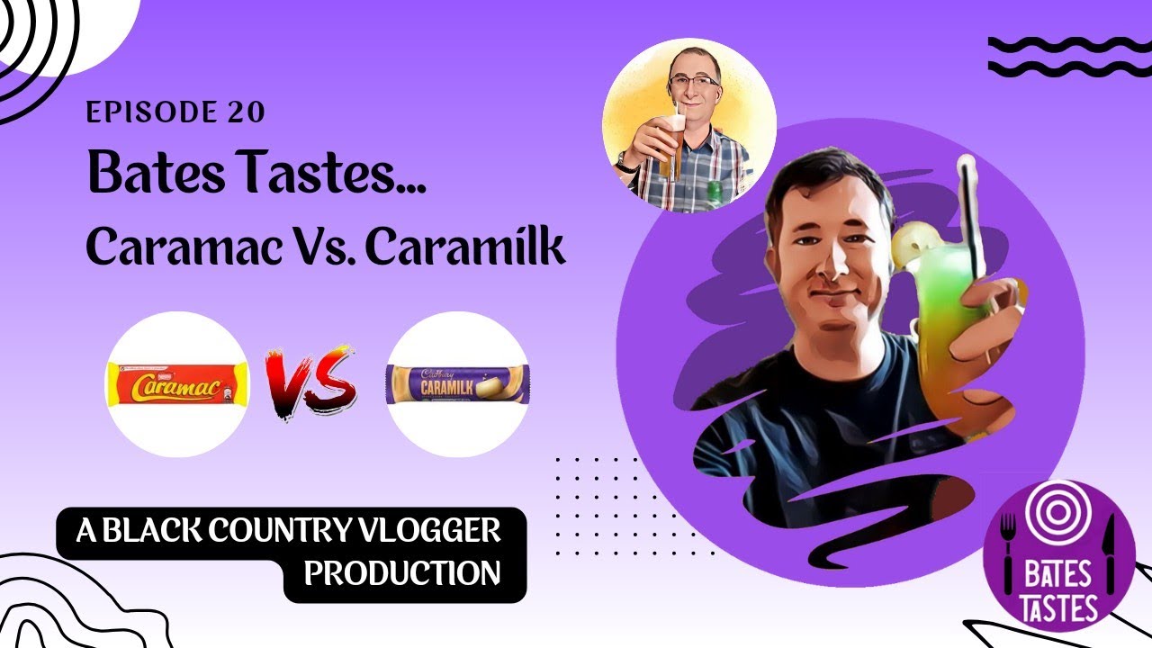Bates Tastes - Episode 20 - The Caramac and Caramilk Face Off