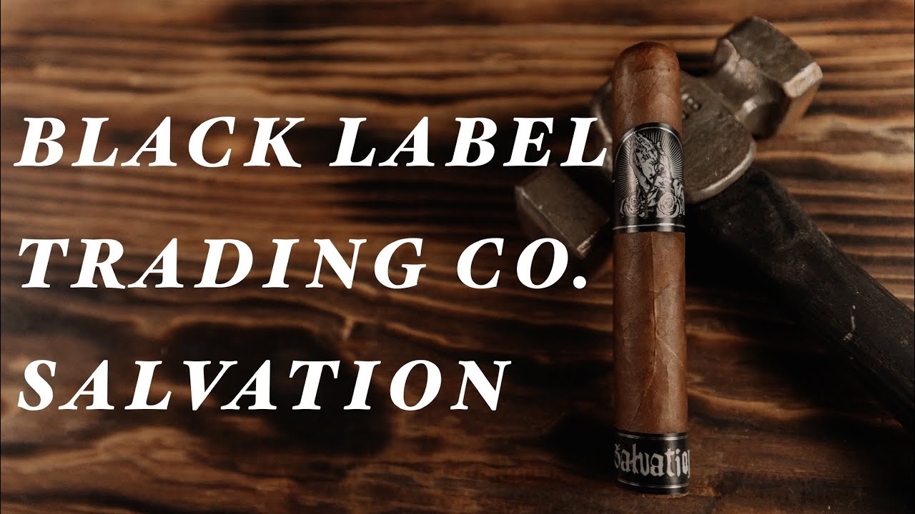 Black Label Trading Company Salvation Cigar Review