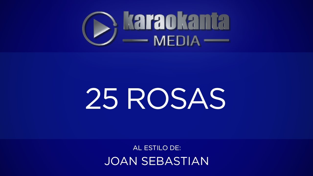 Karaokanta - Joan Sebastian - 25 Rosas