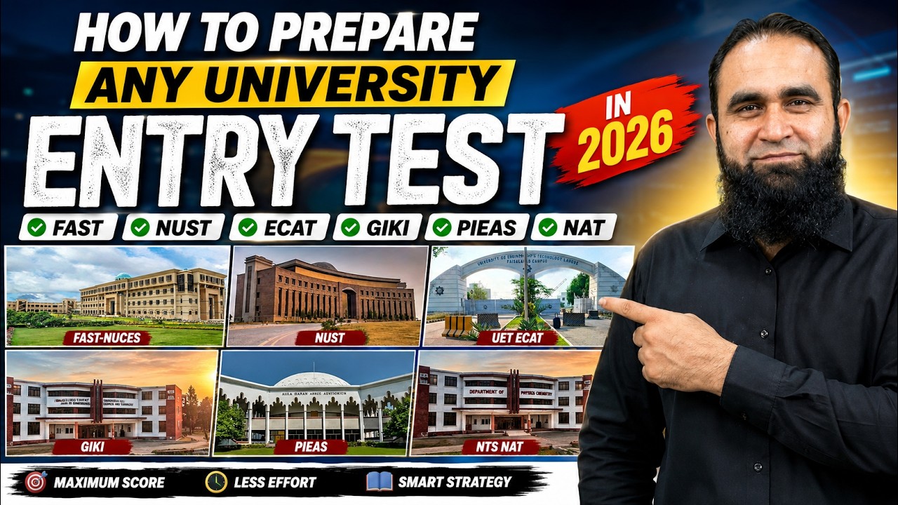 How to Prepare Any University Entry Test in 2026 | FAST, NUST, ECAT, GIKI, PIEAS, NAT