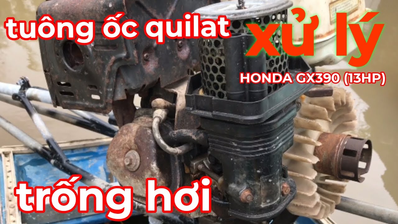 Sửa Máy Honda GX390 ( 13HP ) - Trống Hơi, Tuông Ốc Quilat - Quá Vất Vã | sửa máy xăng |