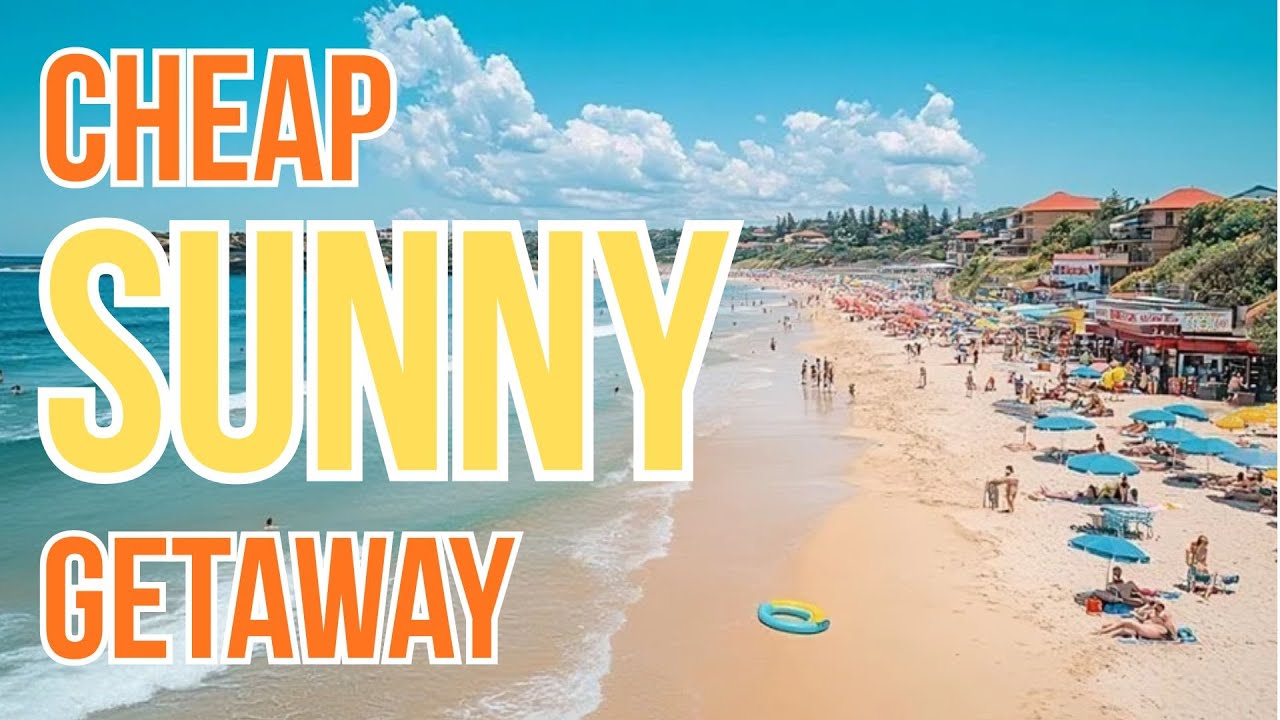 Top Three CHEAP Sunny Getaways (2026)
