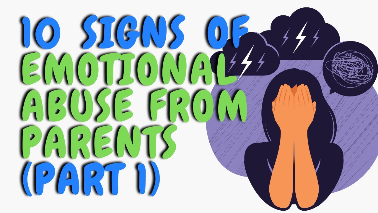 10 Signs of Emotional Abuse from Parents  - Part 1