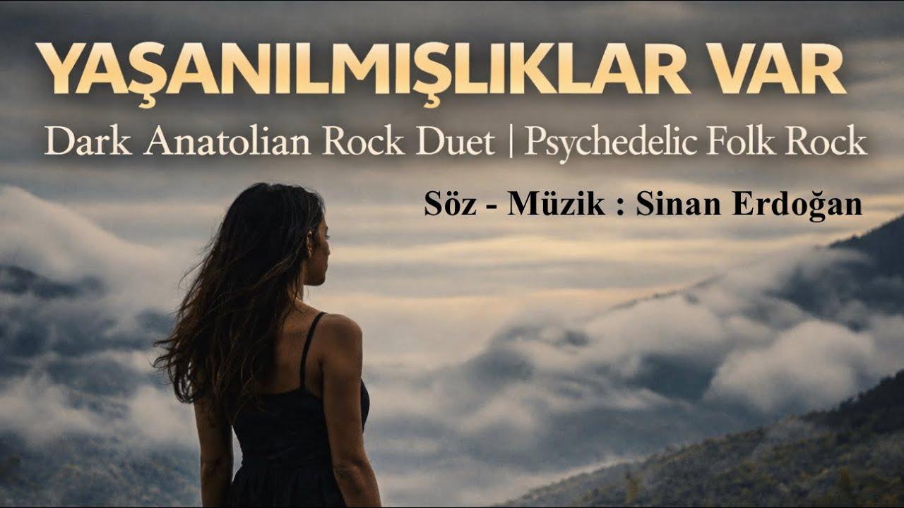 YAŞANILMIŞLIKLAR VAR &ndash; Dark Anatolian Rock | Psychedelic Folk Rock #anadolurock #m&uuml;zik #turkishpop
