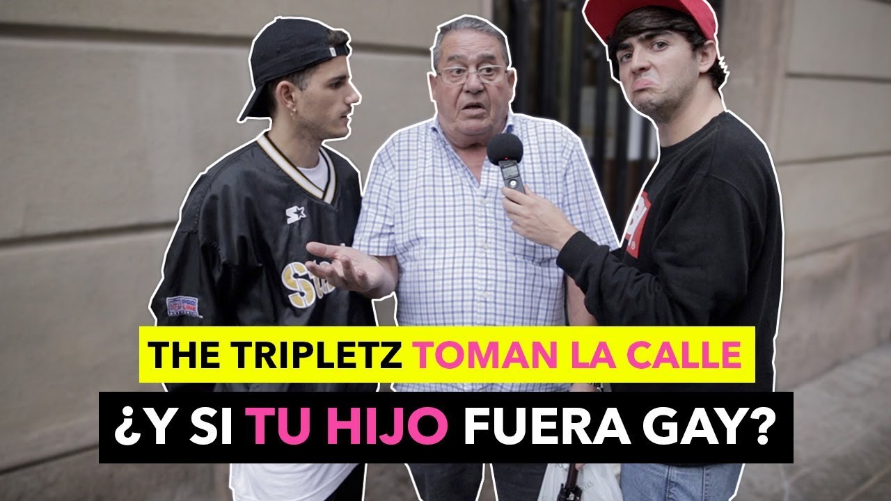 ¿Y SI TU HIJO FUERA GAY? - The Tripletz toman la calle