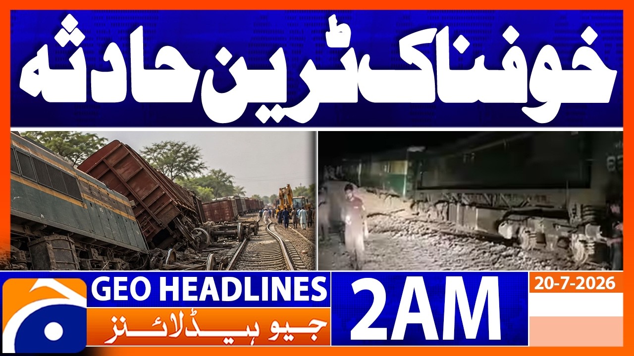 Freight train overturns near Wahab Shah railway station | 2 AM Headlines Geo News (20 July 2026)