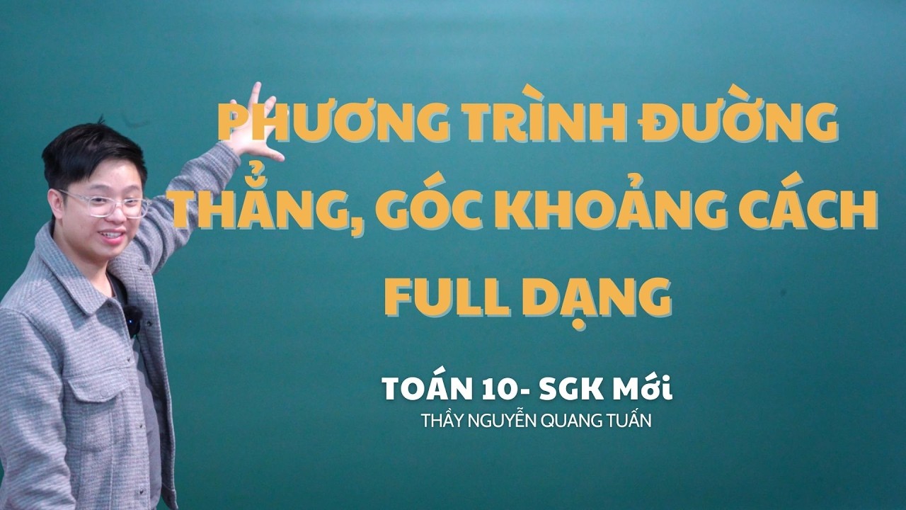 TOÁN 10 - PHƯƠNG TRÌNH ĐƯỜNG THẲNG, GÓC KHOẢNG CÁCH FULL DẠNG