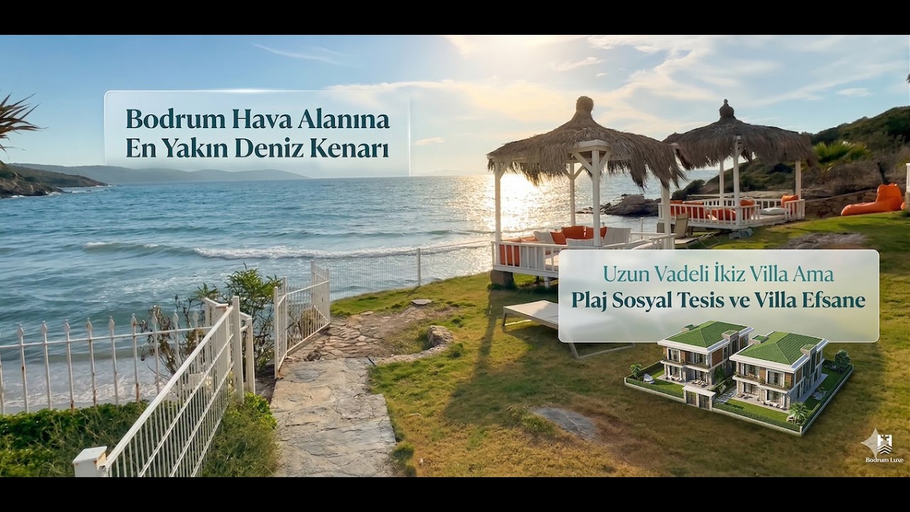 Bodrum Hava Alanına Yakın Plajlı Vadeli Proje Nasıl Mı Olur ? İkiz Villa Projesinde Evinizi Alın.