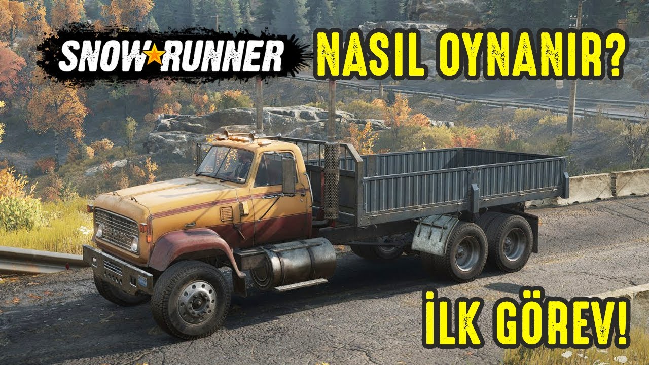 Snow Runner Nasıl Oynanır? Snowrunner G&ouml;rev Nasıl Yapılır? T&uuml;rk&ccedil;e Oynanış.