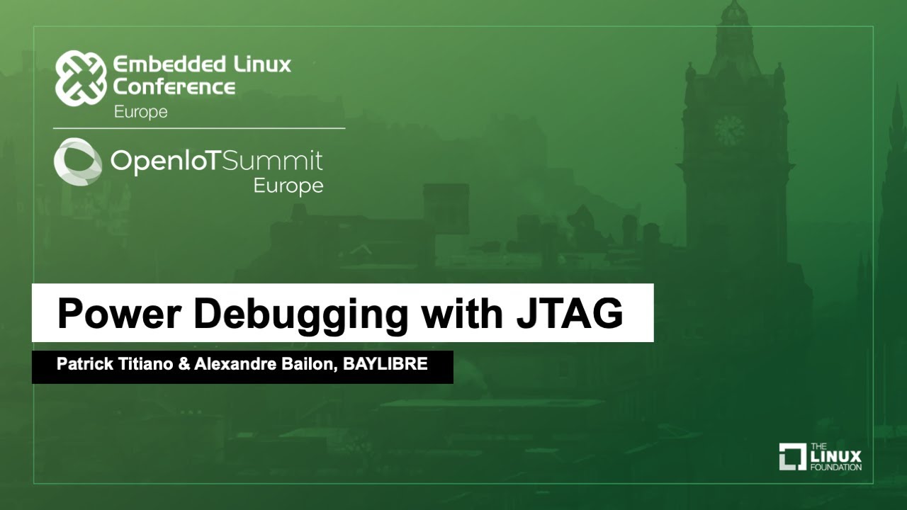 Power Debugging with JTAG - Patrick Titiano & Alexandre Bailon, BAYLIBRE