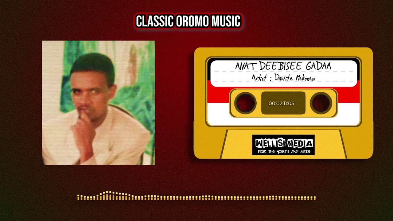 *90s Music* Anat Deebisee Gadaa by Dawite Mekonen