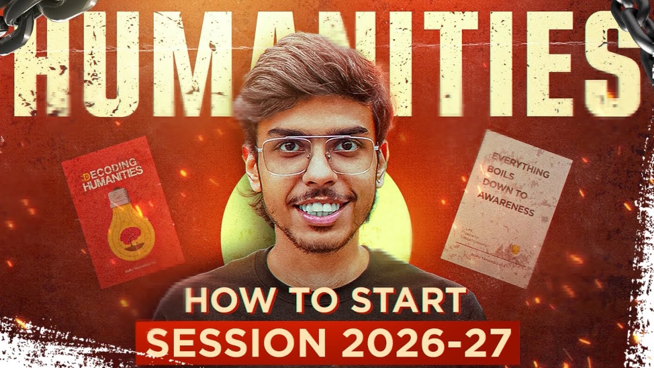 Humanities Session 2026-27: Class 11th and 12th | Most Practical Guidance | Humanities/Arts Stream