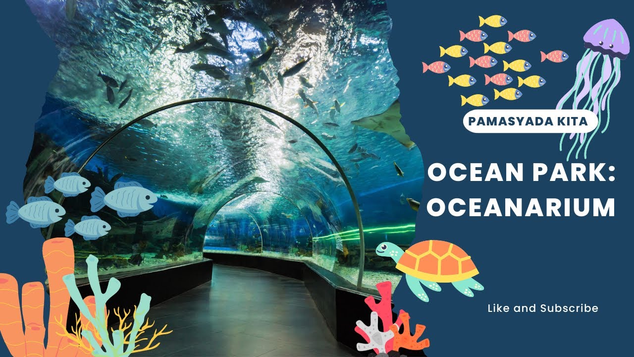 [PART 1] Ocean Park: Oceanarium at Manila Philippines | Pamasyada Kita