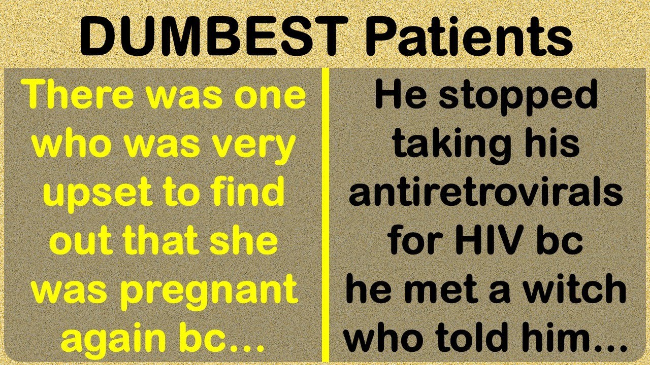 Tales of the DUMBEST, Craziest, Most Clueless Patients! 😲🤦&zwj;♂️