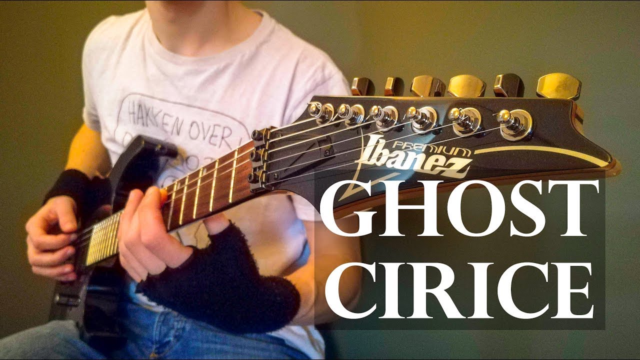 Ghost Cirice (Guitar Cover)