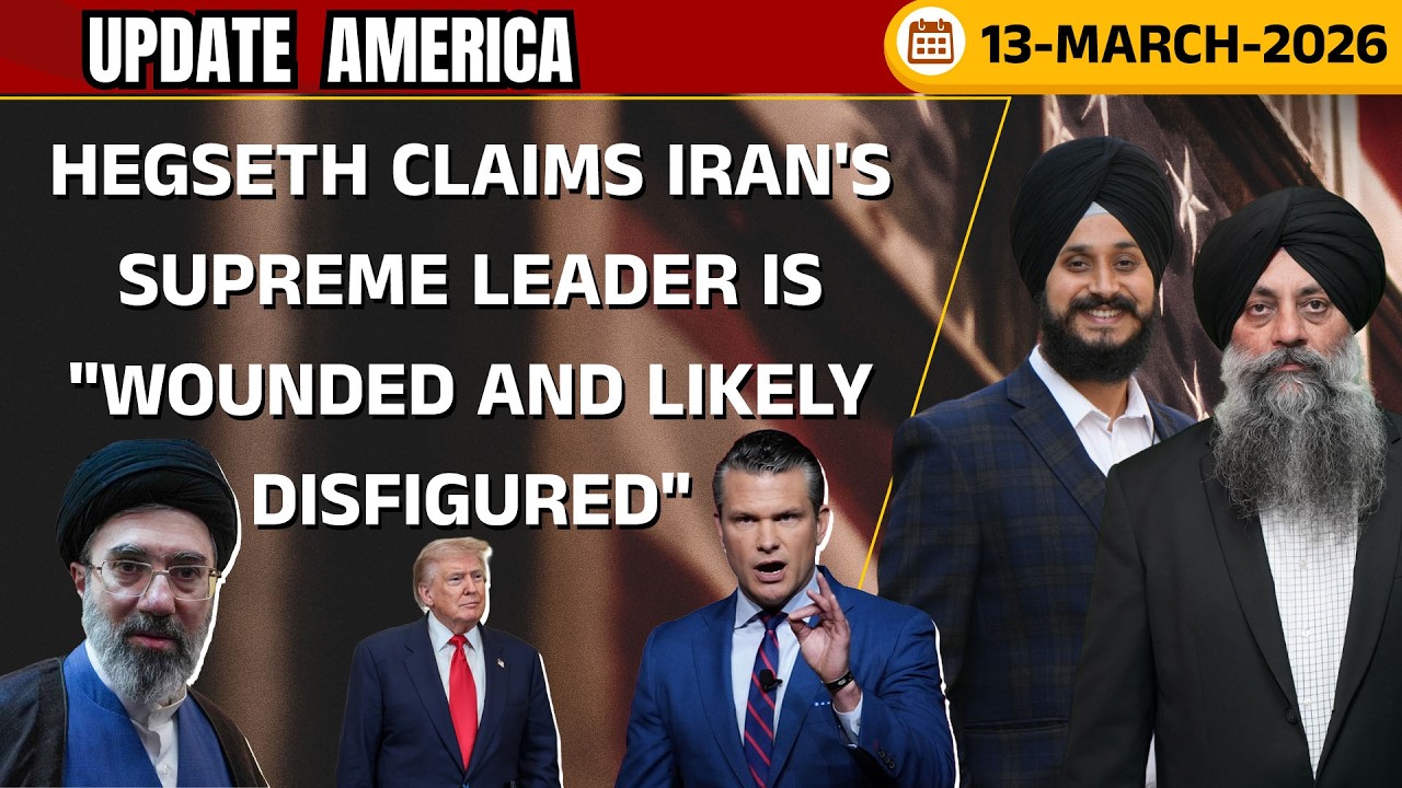 Update America 13 Mar 26 | Hegseth claims Iran's supreme leader is 