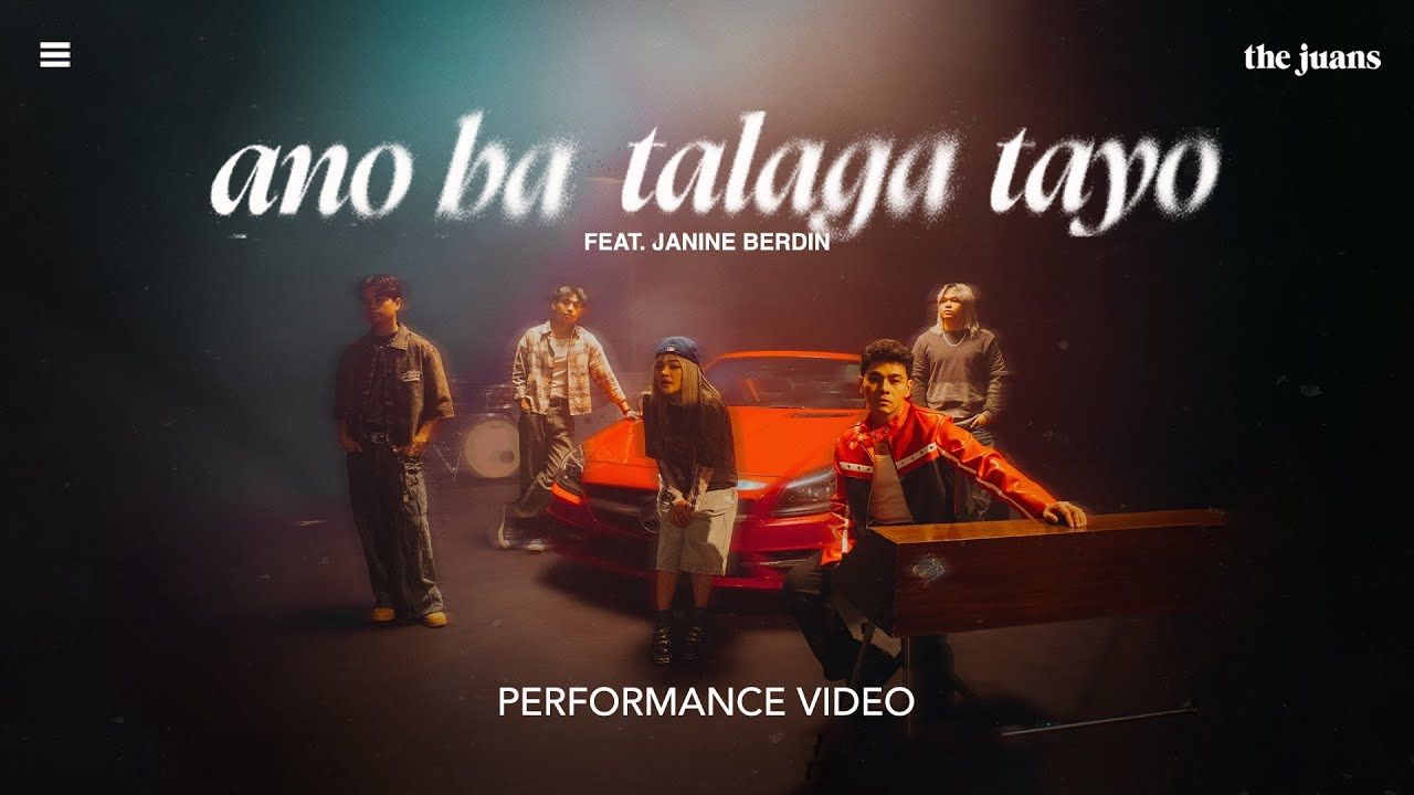 Ano Ba Talaga Tayo feat. Janine Berdin - Performance Video | The Juans