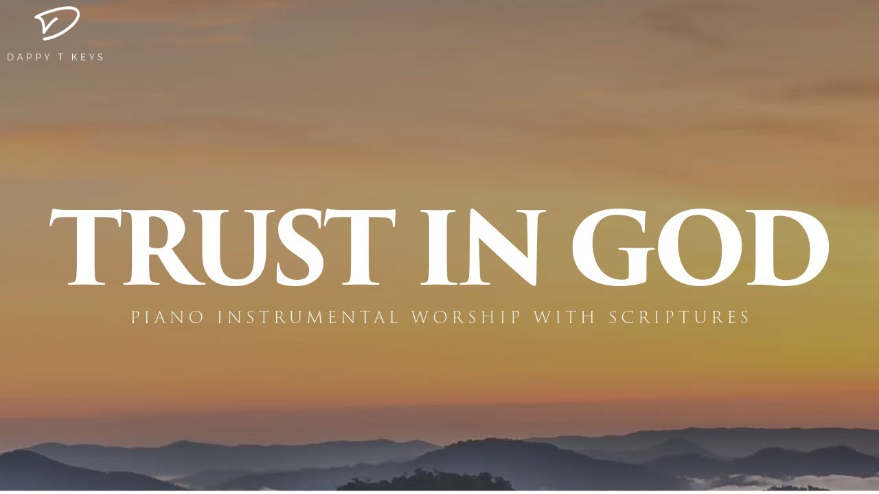 Trust In God: 3 Hour Instrumental Soaking Worship & Prayer Music