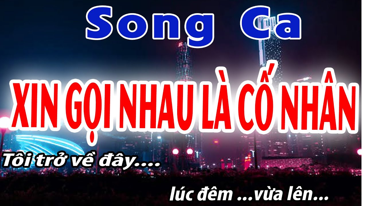 Xin Gọi Nhau Là Cố Nhân Song Ca | karaoke Đời Sống và Âm Nhạc