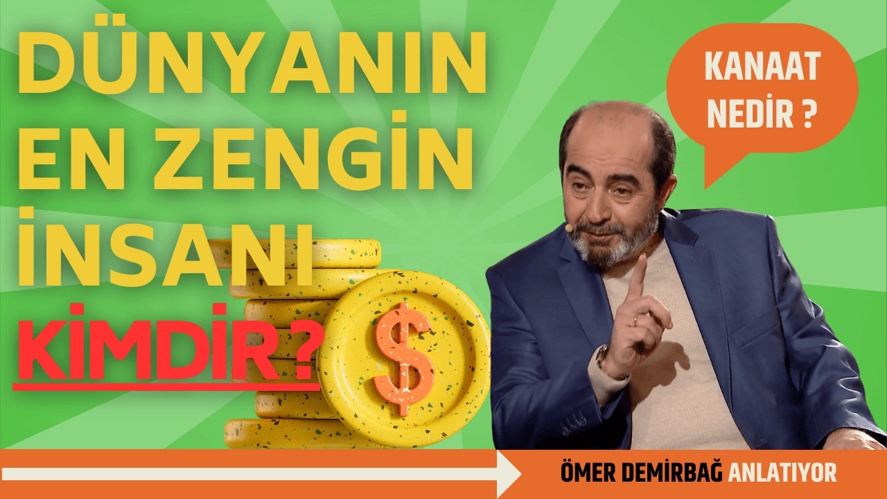 Dünyanın En Zengin İnsanı Kimdir? Kanaatin Sırrı