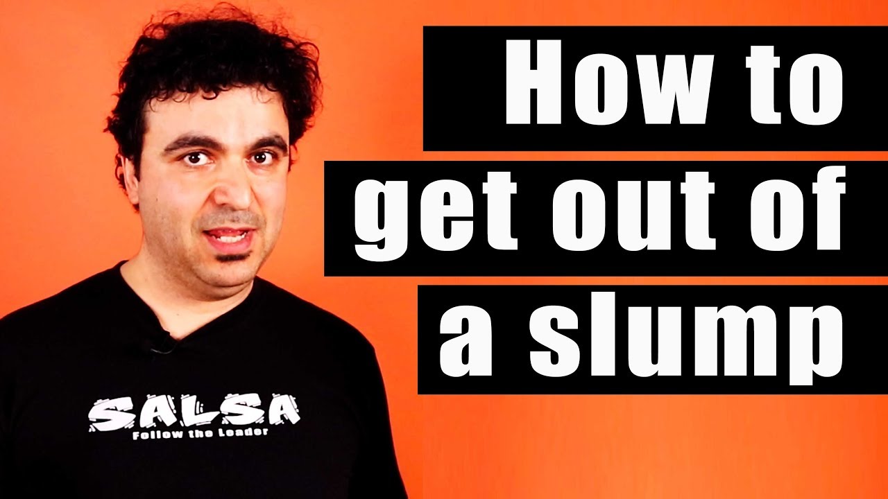 How to get out of a SLUMP in dance