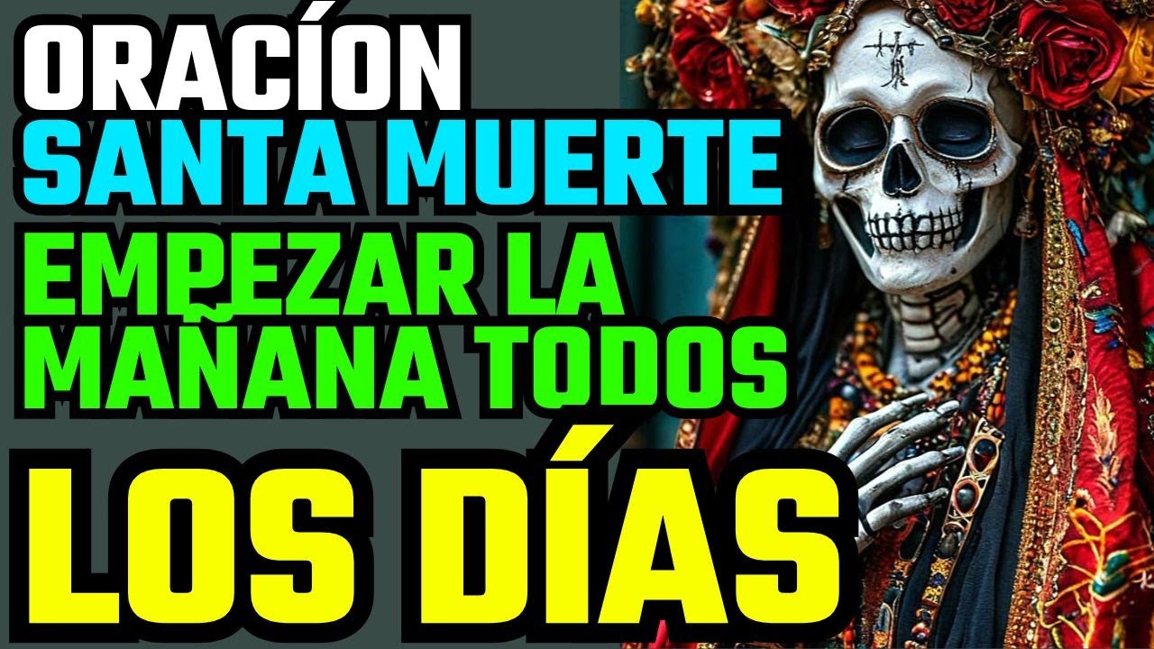 🔴 ORACIÓN A LA SANTA MUERTE PARA TODOS LOS DÍAS EMPEZAR LA MAÑANA | ORACIÓN | MENSAJE DE DIOS 🔴