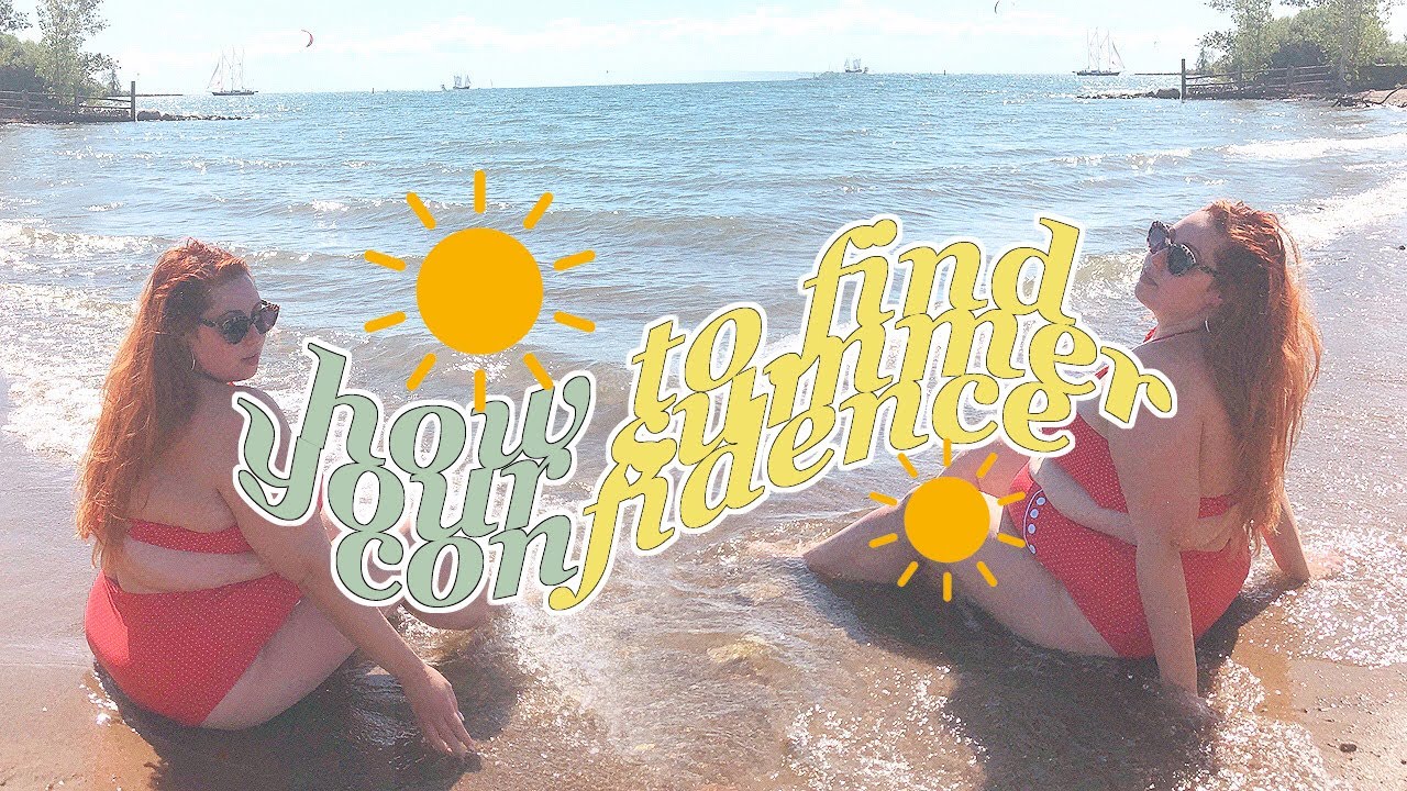 How to REALLY find summer confidence
