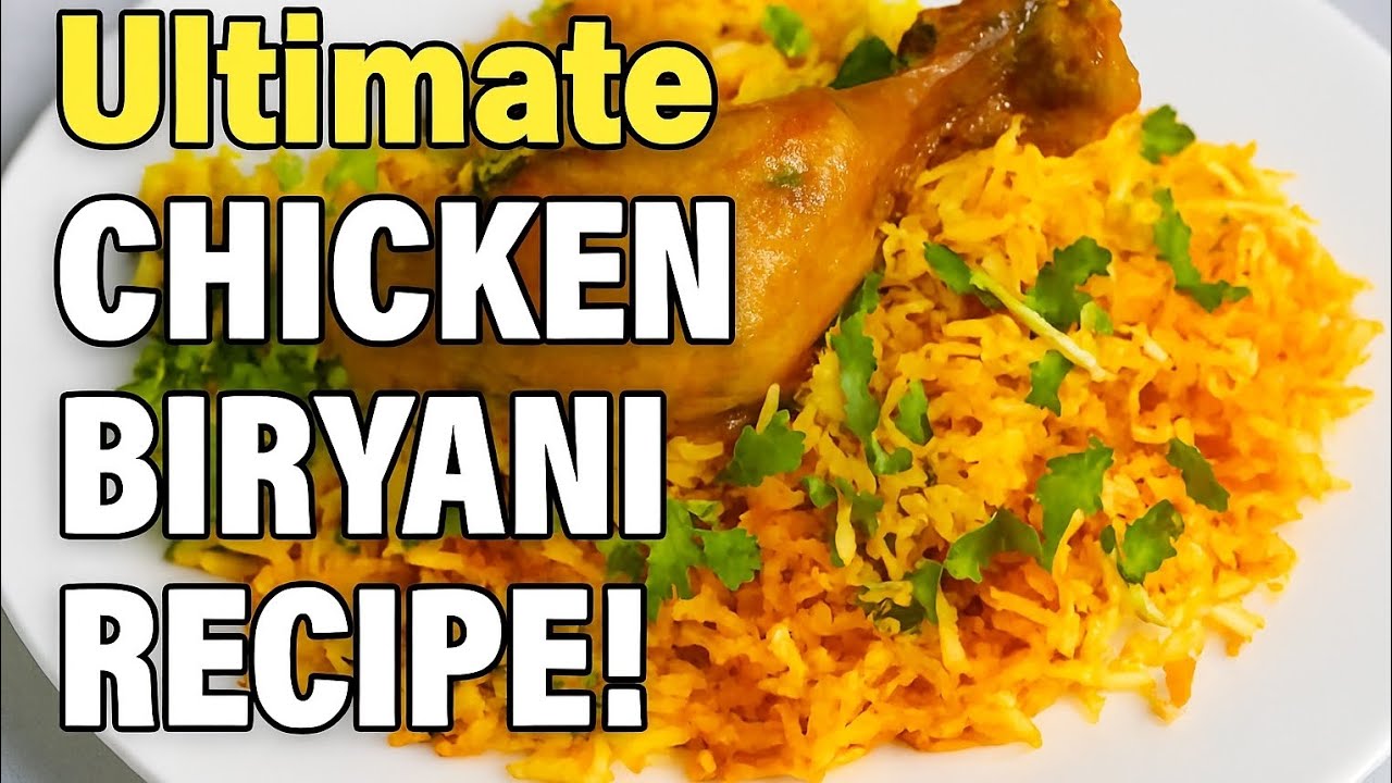 How to Make Perfect Chicken Biryani at Home
