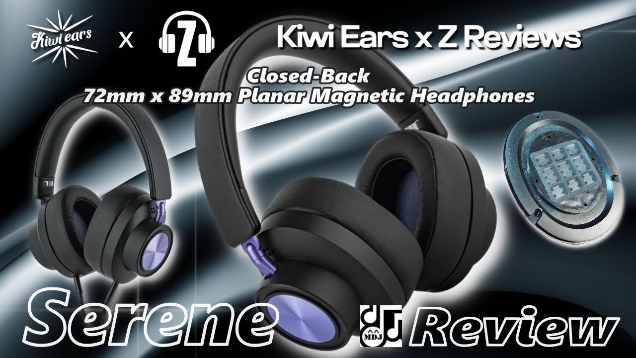静かで力強い、密閉型の平面駆動ヘッドホン [ Kiwi Ears x Z Reviews Serene ] Review!