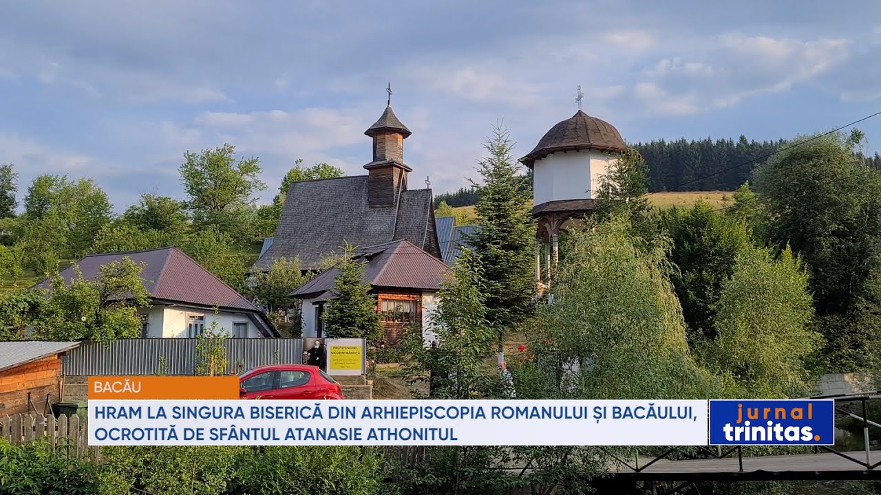 Singura biserică din Arhiepiscopia Romanului și Bacăului, ocrotită de Sfântul Atanasie Athonitul
