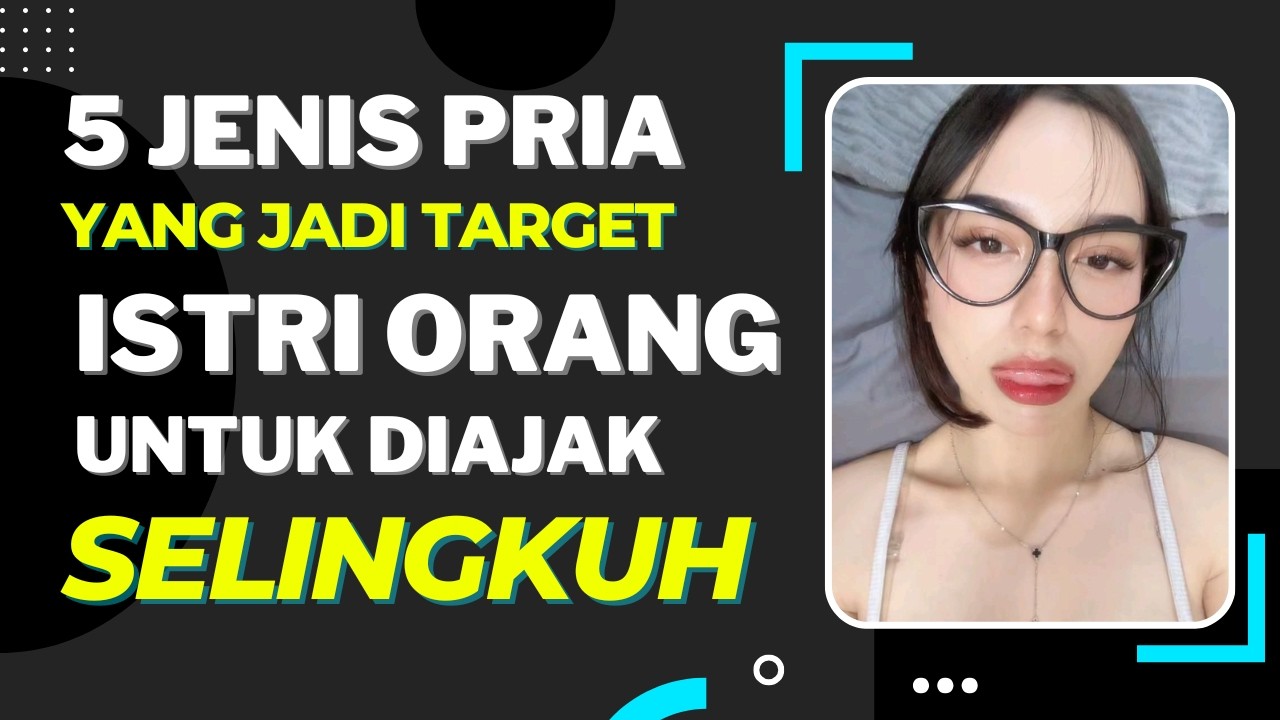 Ini 5 Jenis Pria yang Sering Jadi Target Istri Orang untuk Diajak Selingkuh