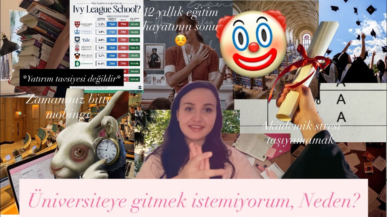 Üniversiteye gitmek istemiyorum, Neden? 