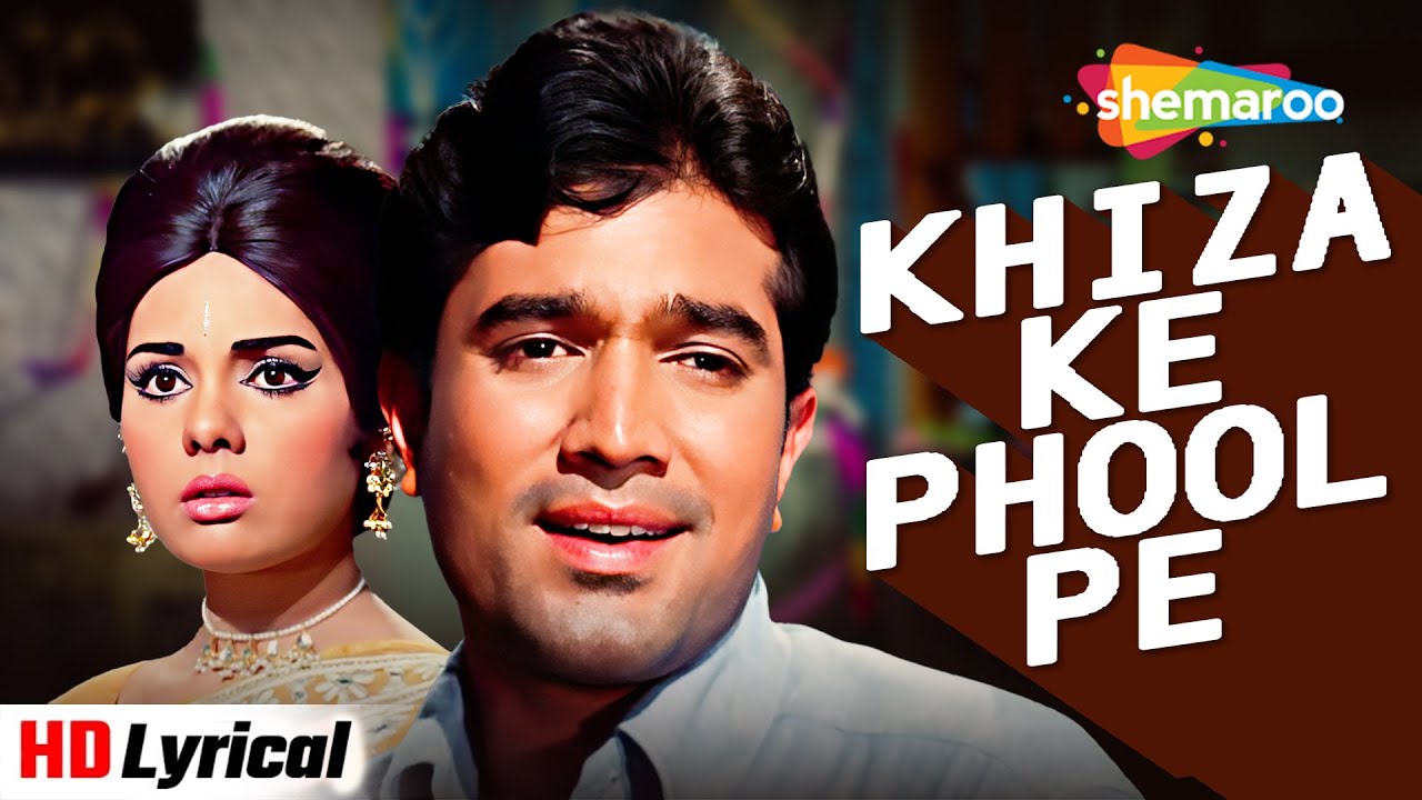 Khiza Ke Phool Pe Aati Kabhi (Lyrical) | Rajesh Khanna | Mumtaz | Do Raaste (1969) | Kishore Kumar
