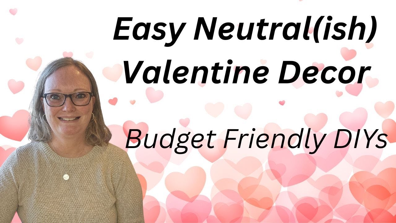 Neutral(ish) Valentine's Decor DIYs | A Season in Between| Budget Friendly
