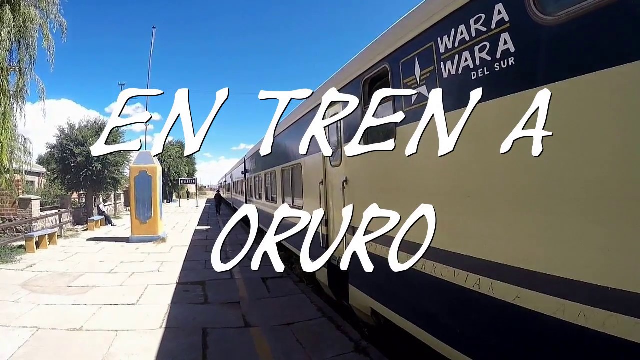TREN VILLAZON ORURO - WARA WARA DEL SUR