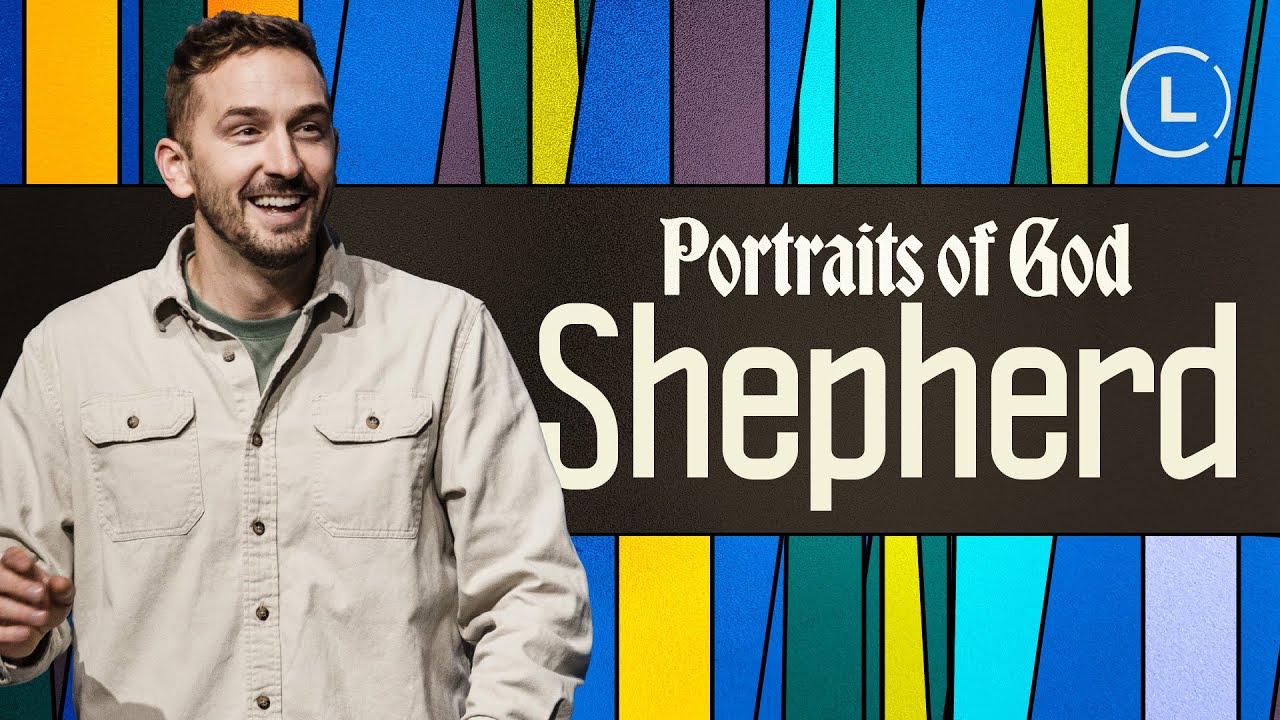 Portraits of God | God the Shepherd | #LifeCenterChurch #SundaySermon
