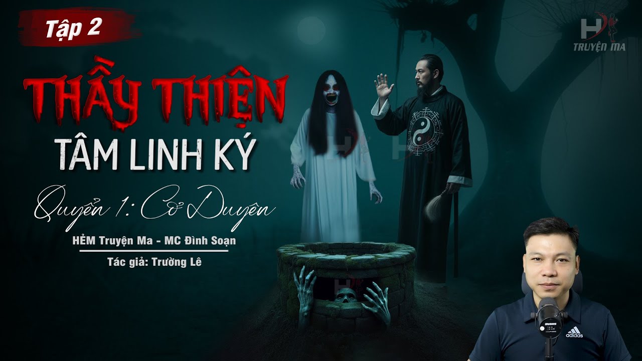 [Tập 2] Truyện Ma: THẦY THIỆN T&Acirc;M LINH K&Yacute; - Ma Theo T&aacute;c Giả Trường L&ecirc; MC Đ&igrave;nh Soạn Kể Mới