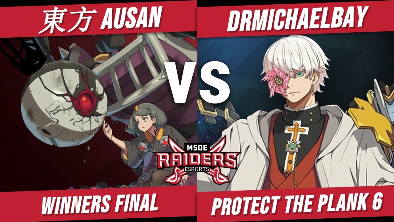 Protect The Plank 6 Winners Final - 東方 Ausan (Bedman?) vs DrMichaelBay (Asuka) - GGST