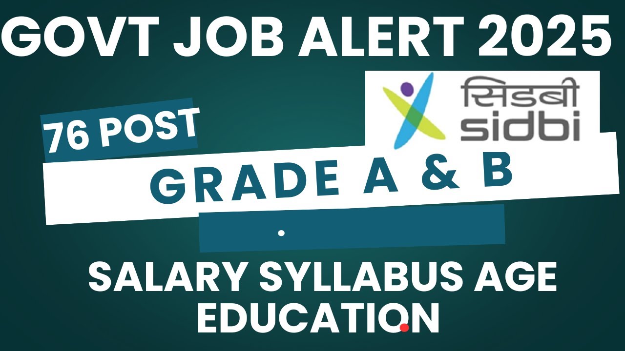 Sidbi Grade A and B Notification 2025 | Age Salary Qualification Exam Pattern