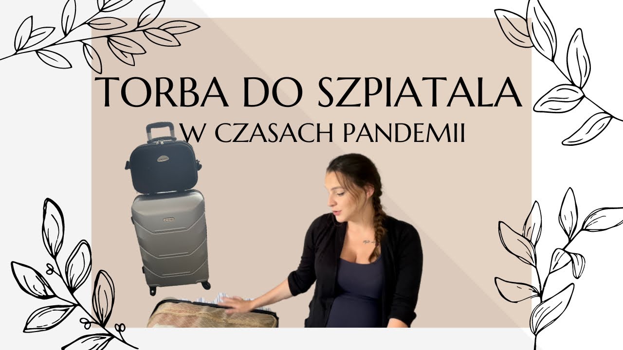 TORBA DO SZPITALA DLA MAMY I DZIECKA - CO SPAKOWAĆ DO PORODU W CZASACH PANDEMII ?
