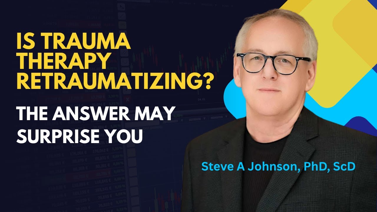 Is Trauma Therapy Retraumatizing? The Answer May Surprise You