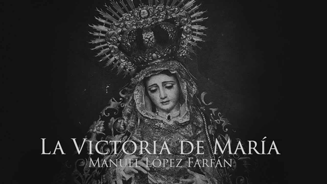 La Victoria de María, de Manuel López Farfán