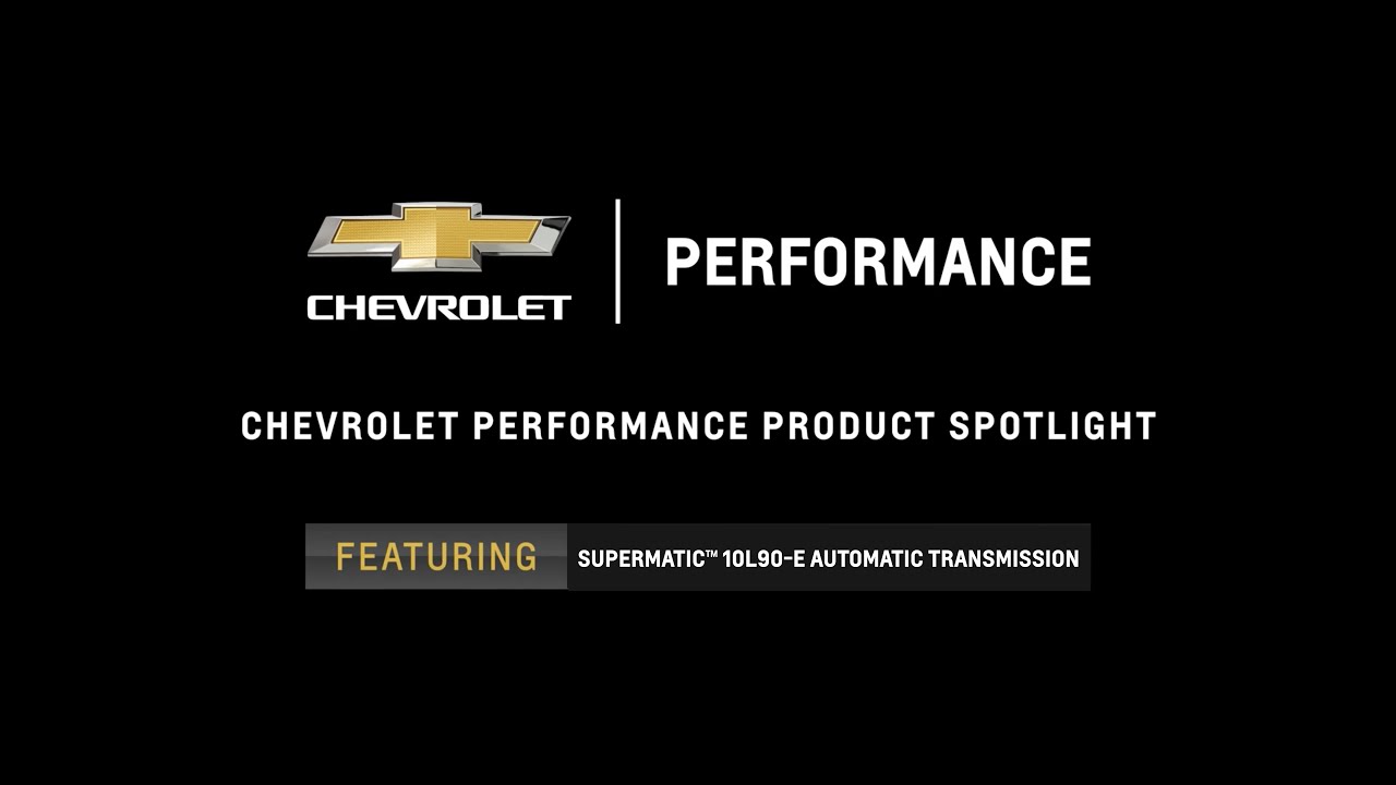 Chevrolet Performance - SuperMatic 10L90-E Automatic Transmission  - Information & Specs