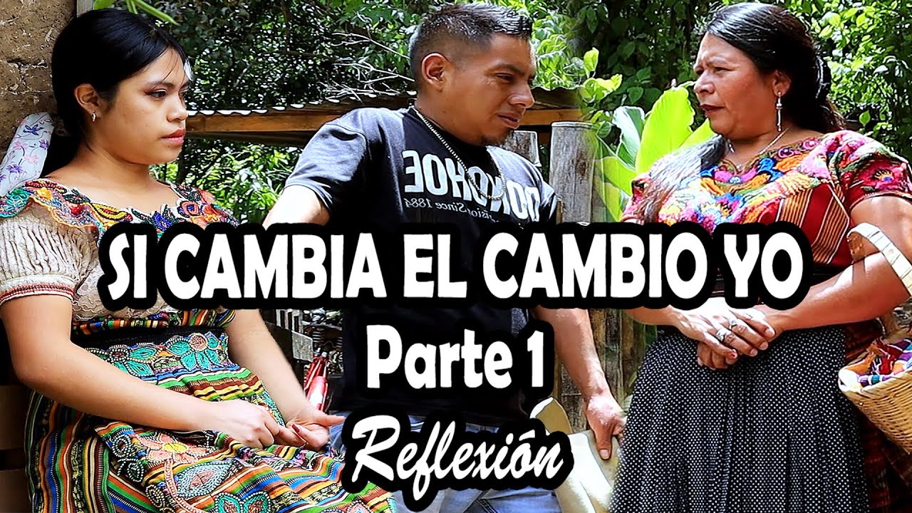 SI CAMBIA EL CAMBIO YO Parte 1 Reflexión