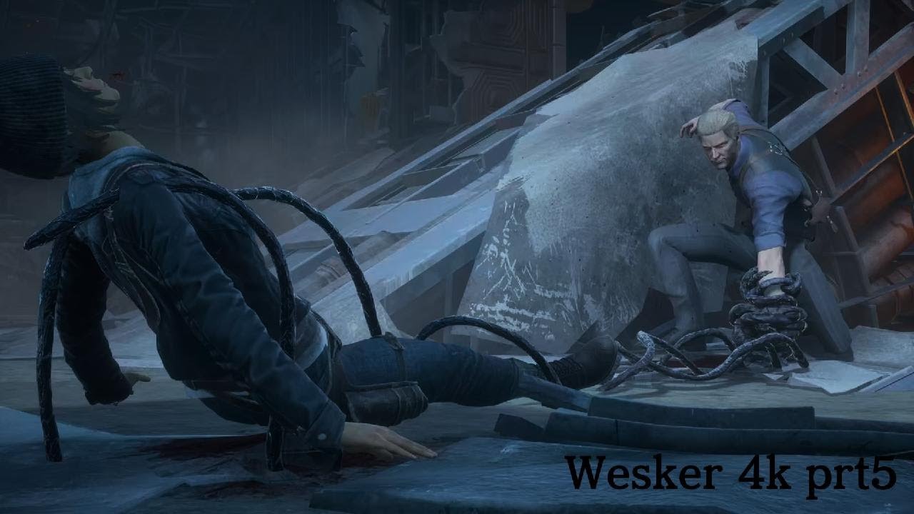 Wesker 4k prt5